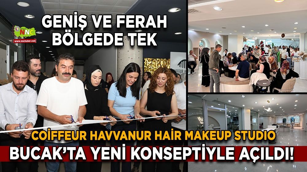 Coiffeur Havvanur Hair MakeUp Studio Bucak'ta yeni konseptiyle açıldı