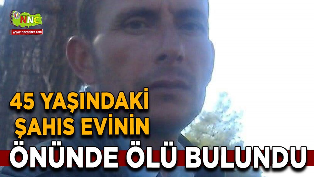 Denizli'de 45 yaşındaki şahıs evinin önünde ölü bulundu