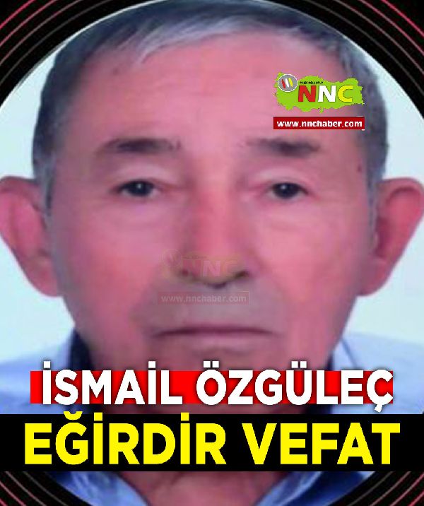 Eğirdir Vefat İsmail Özgüleç