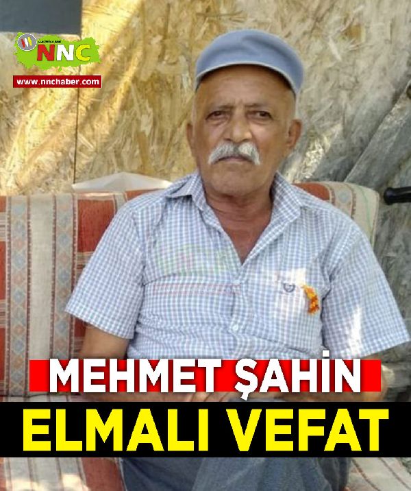 Elmalı Vefat Mehmet Şahin