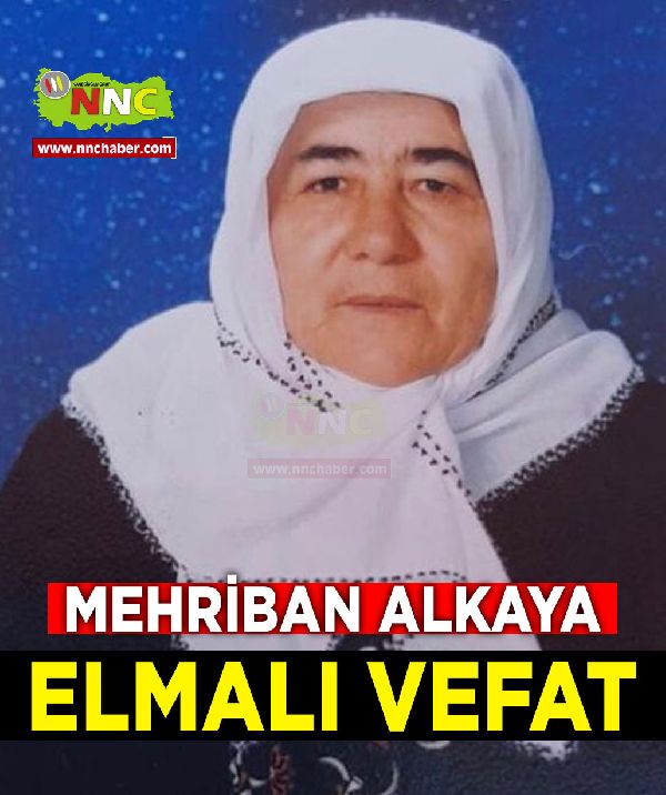 Elmalı Vefat Mehriban Alkaya