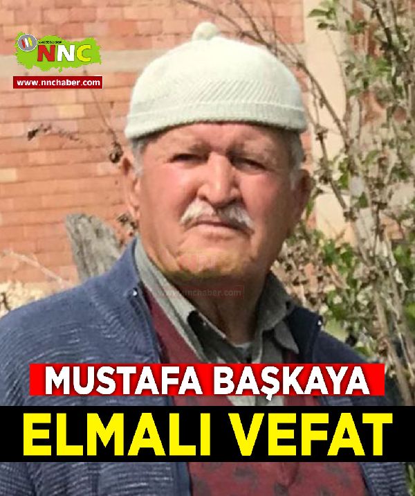 Elmalı Vefat Mustafa Başkaya 