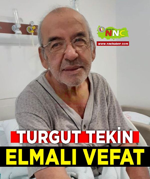 Elmalı Vefat Turgut Tekin