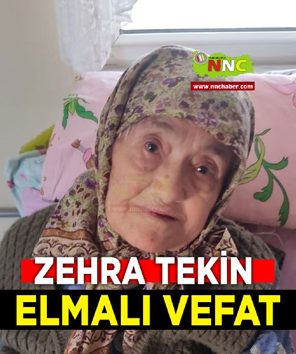 Elmalı Vefat Zehra Tekin