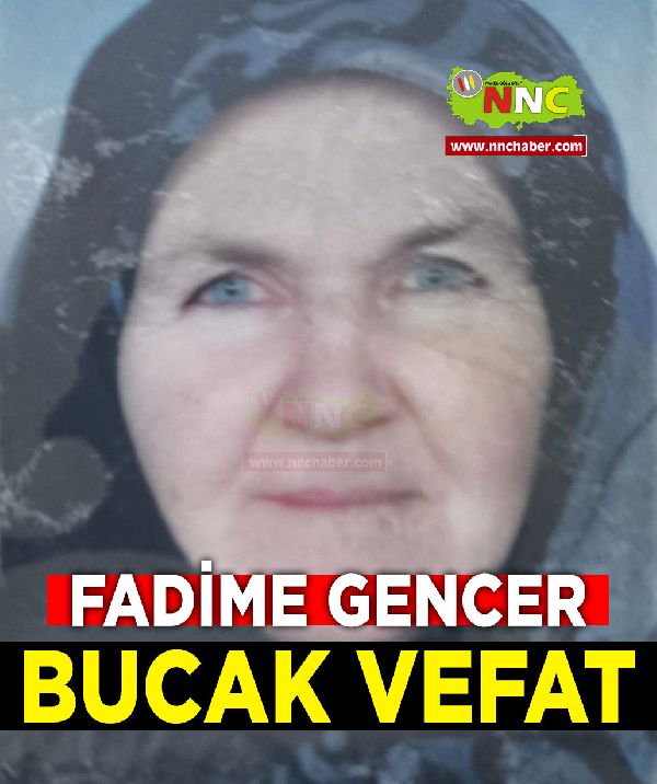 Fadime Gencer Vefat Bucak