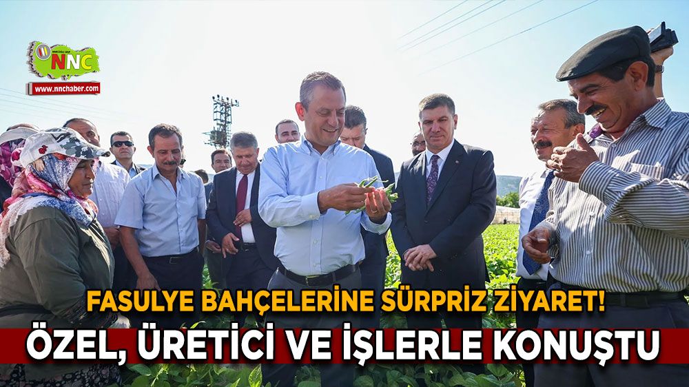 Fasulye bahçelerine sürpriz ziyaret! Özgür Özel, üretici ve işlerle konuştu