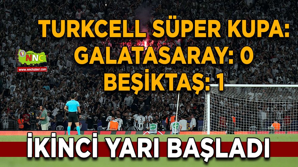 Galatasaray - Beşiktaş Süper Kupa maçında ilk yarı Beşiktaş'ın üstünlüğüyle sona erdi