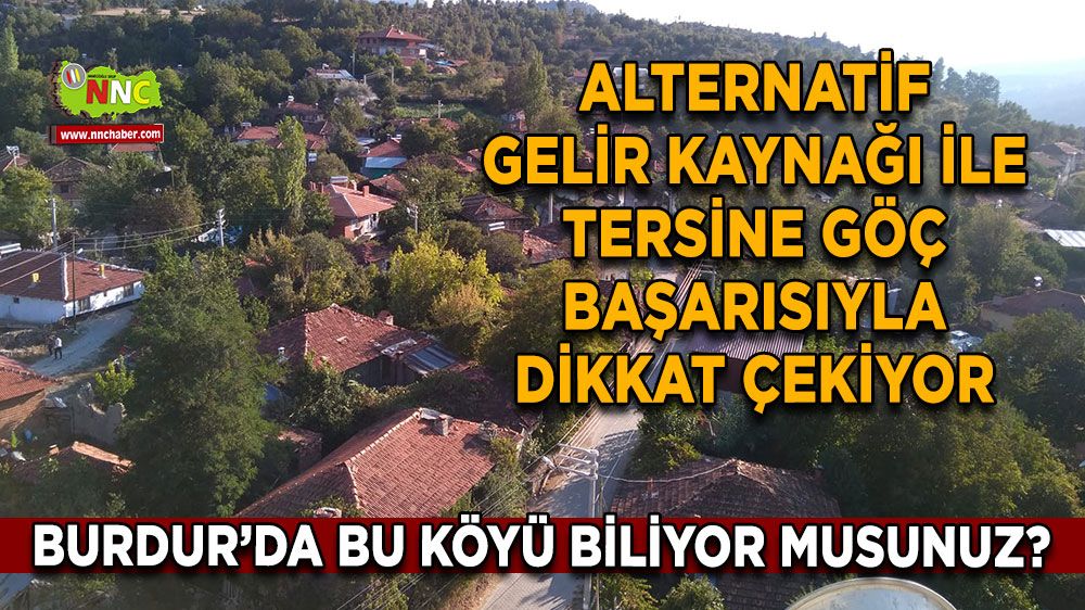 Gölhisar Asmalı Köy! Alternatif gelir kaynağı ile tersine göç başarısıyla dikkat çekiyor