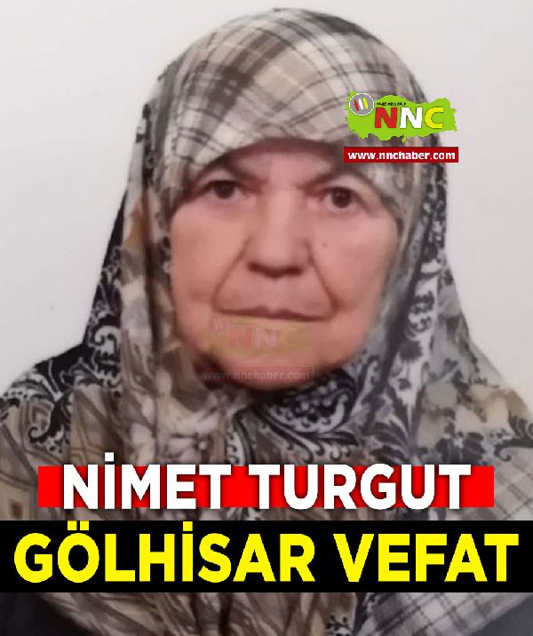 Gölhisar Vefat Nimet Turgut 