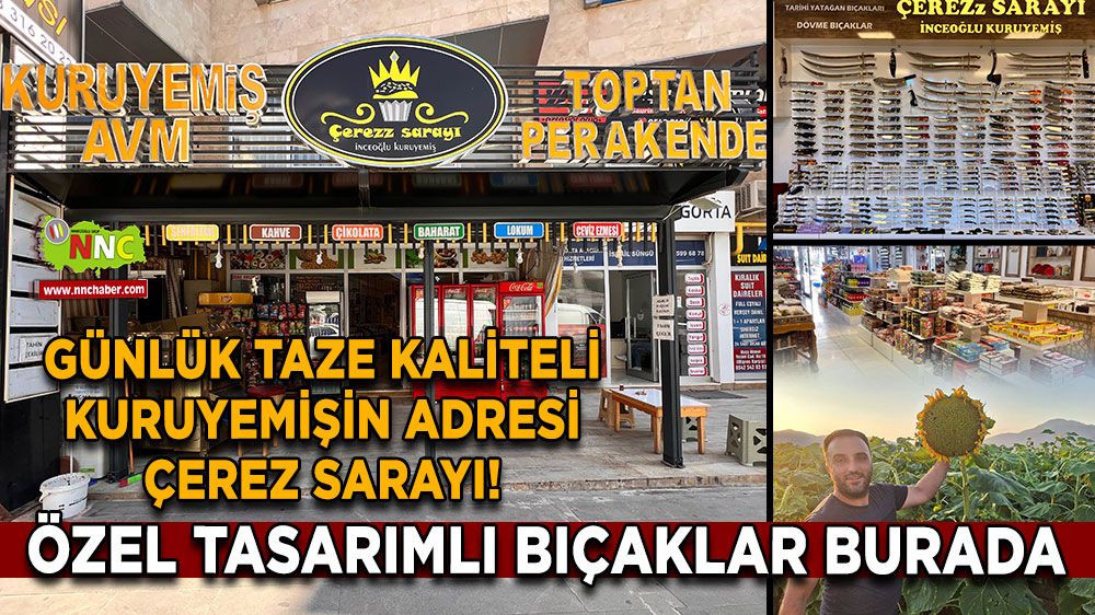 Günlük taze kaliteli kuruyemişin adresi Çerez Sarayı! Özel tasarımlı bıçaklar burada