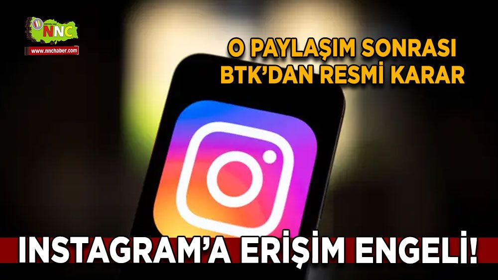 Instagram’a erişim engeli! O paylaşım sonrası BTK’dan resmi karar