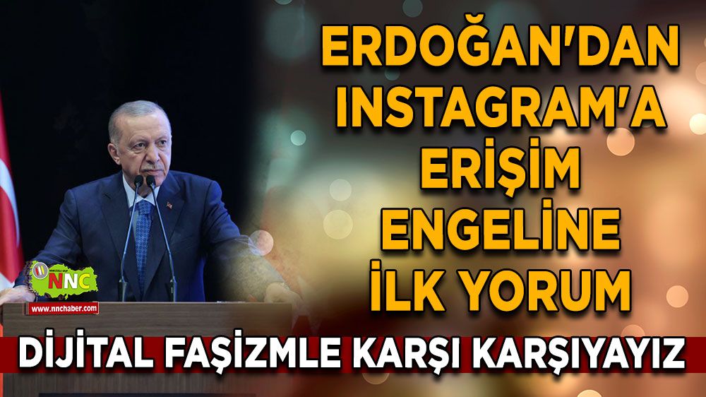 İnstagram günlerdir kapalı! İnstagram erişimi sonrası Erdoğan'dan ilk yorum! İnstagram açılacak mı?