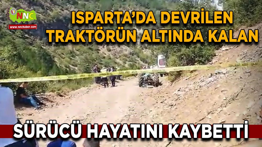 Isparta'da trafik kazası! Sürücü traktörün altında kaldı