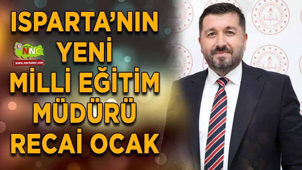 Isparta İl Milli Eğitim Müdürü Değişti  Yeni Müdür Recai Ocak kimdir 