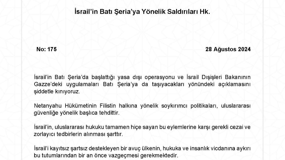 "İsrail Dışişleri Bakanının Gazze’deki uygulamaları Batı Şeria’ya da taşıyacakları yönündeki açıklamasını şiddetle kınıyoruz"