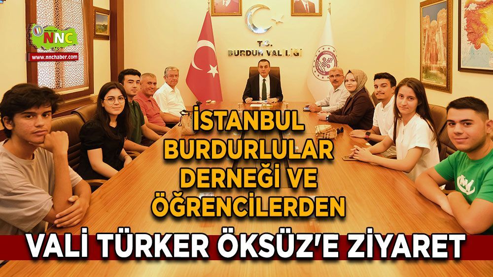 İstanbul Burdurlular derneği ve öğrencilerinden Vali Türker Öksüz'e ziyaret