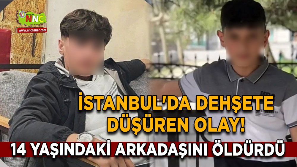 İstanbul'da dehşete düşüren olay! 15 yaşında, 14 yaşındaki arkadaşını boğdu