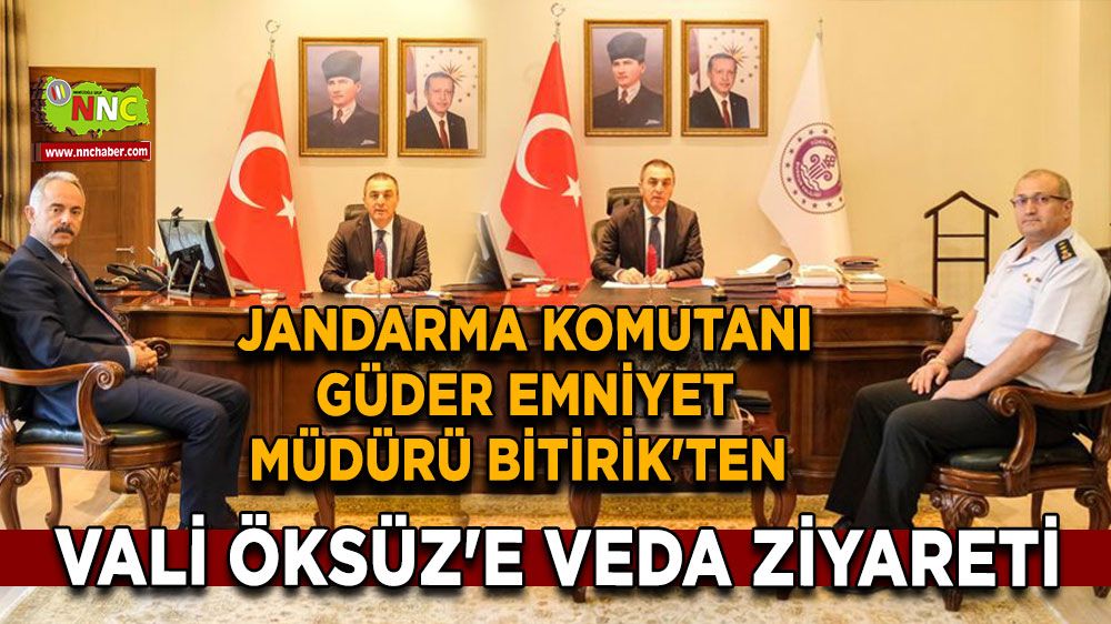 Jandarma Komutanı Güder ve Emniyet Müdürü Bitirik'ten Vali Öksüz'e veda ziyareti