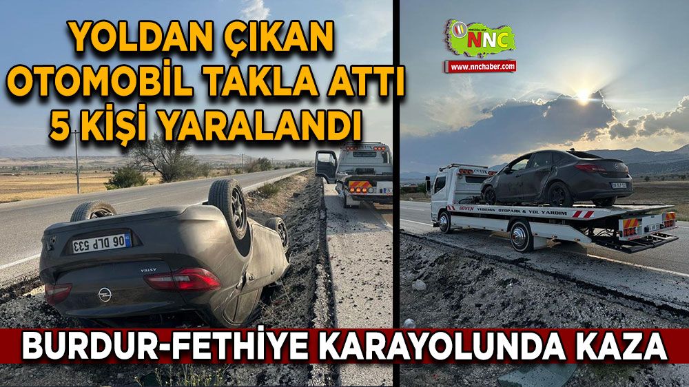 Karamanlı Burdur-Fethiye karayolunda Yoldan Çıkan  otomobil takla attı: 5 yaralı