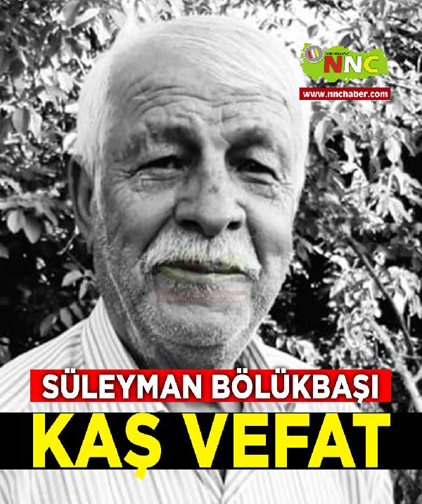 Kaş Vefat Süleyman Bölükbaşı