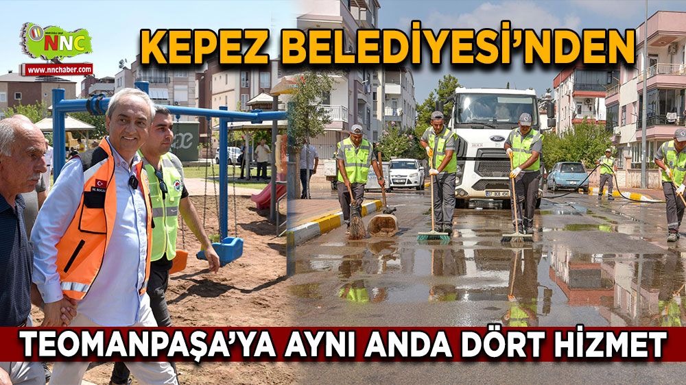 Kepez Belediyesi’nden Teomanpaşa’ya aynı anda dört hizmet