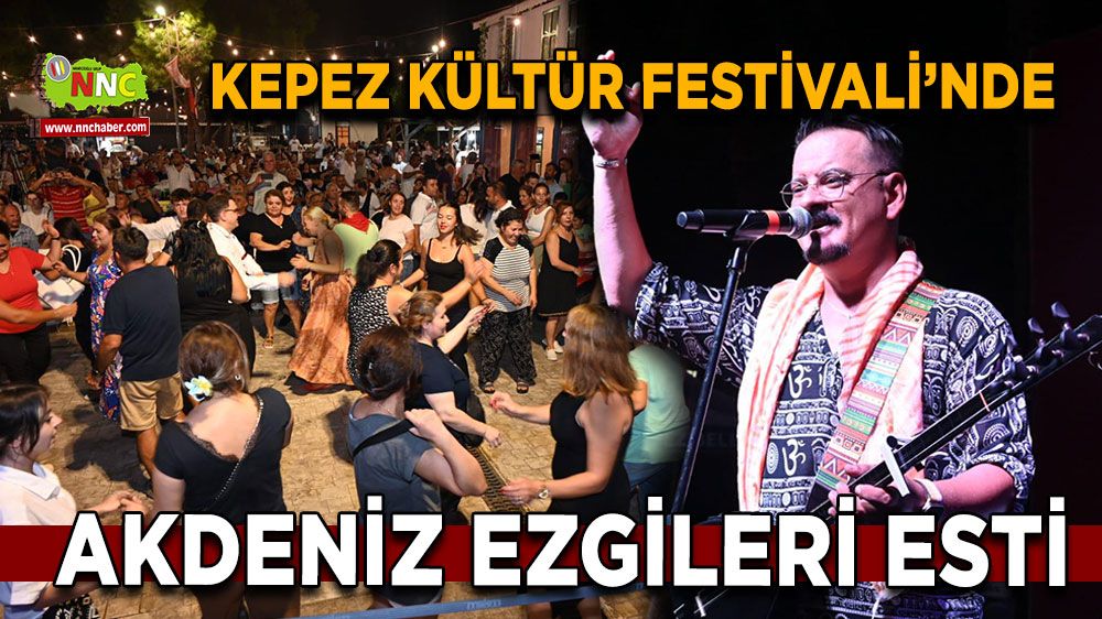 Kepez Kültür Festivali’nde Akdeniz ezgileri esti