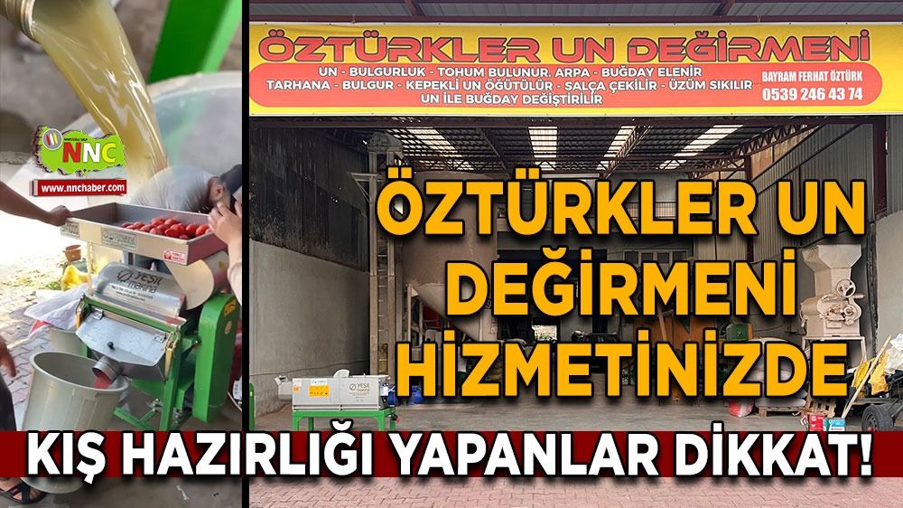 Kış hazırlığı yapanlar dikkat! Öztürkler Un Değirmeni hizmetinizde