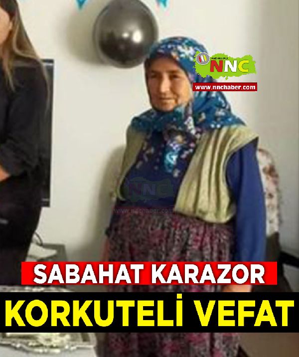 Korkuteli Vefat Sabahat Karazor 