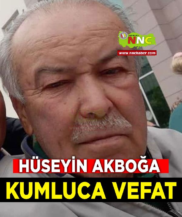 Kumluca Vefat Hüseyin Akboğa 