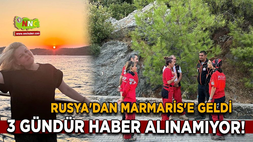 Rusya'dan Marmaris'e geldi, 3 gündür haber alınamıyor! Natalia Somova nerede