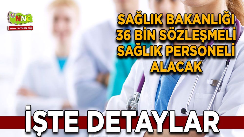 Sağlık Bakanlığı 36 bin sözleşmeli sağlık personeli alacak İşte Detaylar