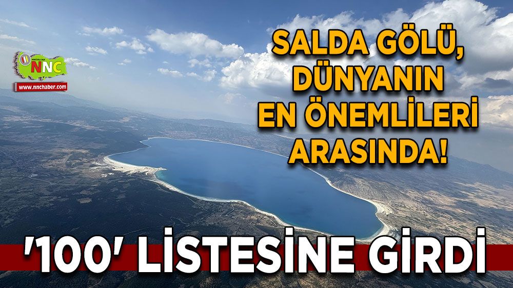 Salda Gölü, dünyanın en önemlileri arasında! '100' listesine girdi