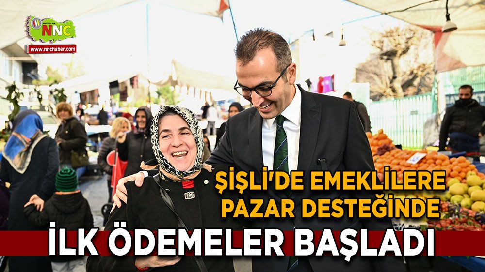 Şişli Belediyesi'nden pazar desteği, Emeklilere 5 bin TL ödemeleri başaldı