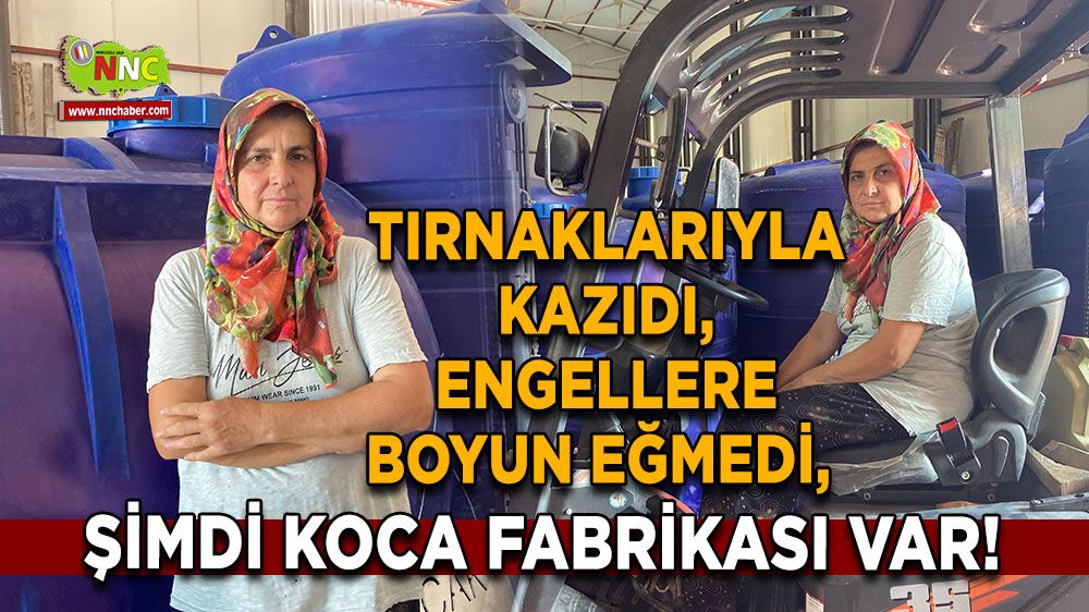 Tırnaklarıyla kazıdı, engellere boyun eğmedi, şimdi koca fabrikası var! Kadın girişimcinin hikayesi...