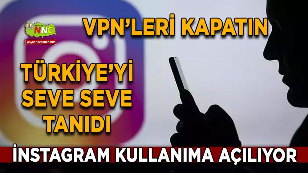 VPN'leri kapatın, İnstagram açılıyor! İşte İnstagramın aktif olacağı saat