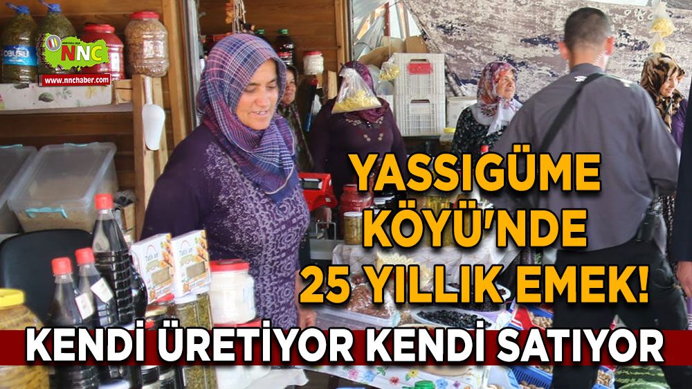 Yassıgüme Köyü'nde 25 yıllık emek! Kendi üretiyor kendi satıyor