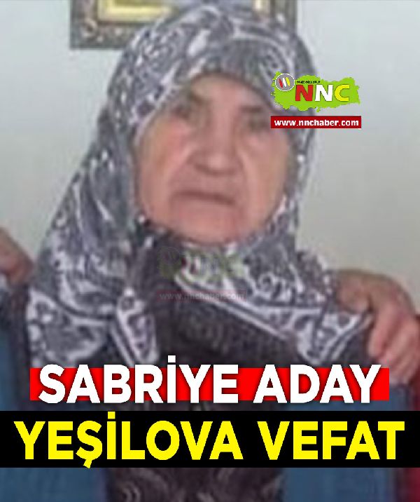 Yeşilova Vefat Sabriye Aday