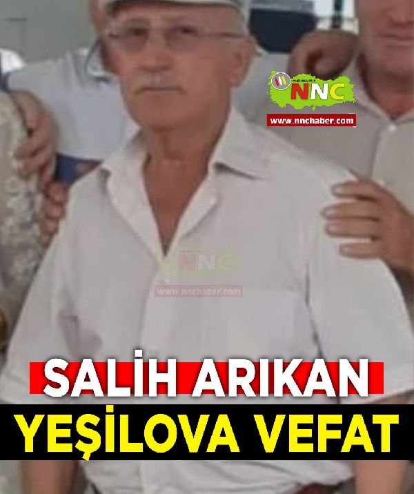 Yeşilova Vefat Salih Arıkan