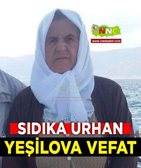 Yeşilova Vefat Sıdıka Urhan