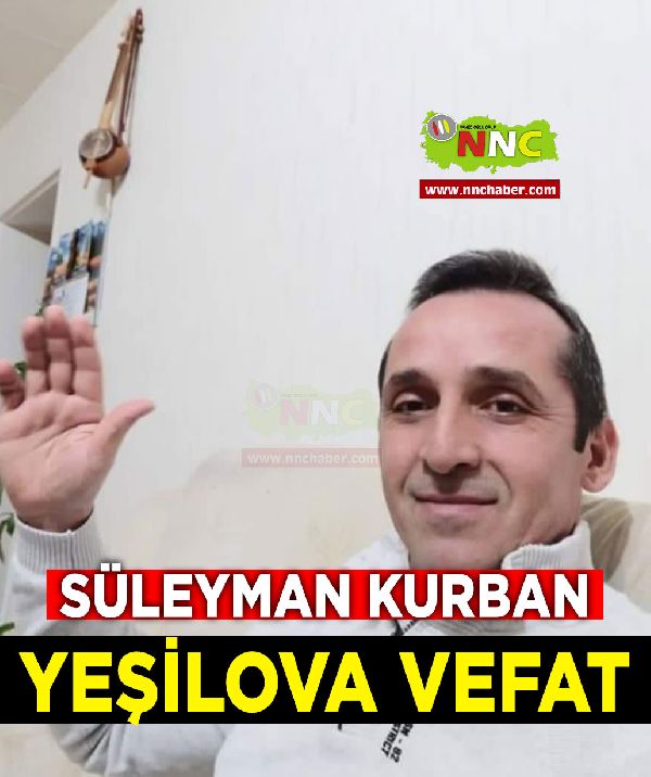 Yeşilova Vefat Süleyman Kurban