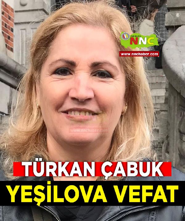 Yeşilova Vefat Türkan Çabuk