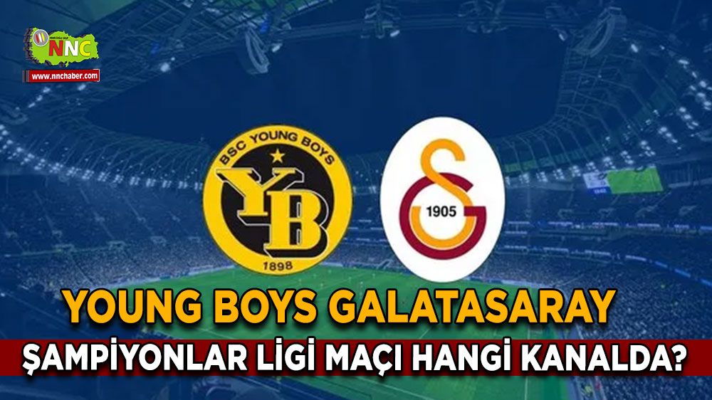 Young Boys-Galatasaray maçı hangi kanalda? Young Boys-Galatasaray maçı ne zaman? İşte detaylar...