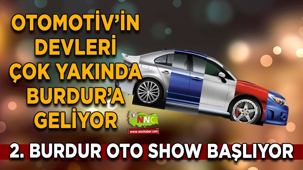 2. BURDUR OTO SHOW başlıyor Otomotiv’in devleri çok yakında Burdur’ a geliyor.