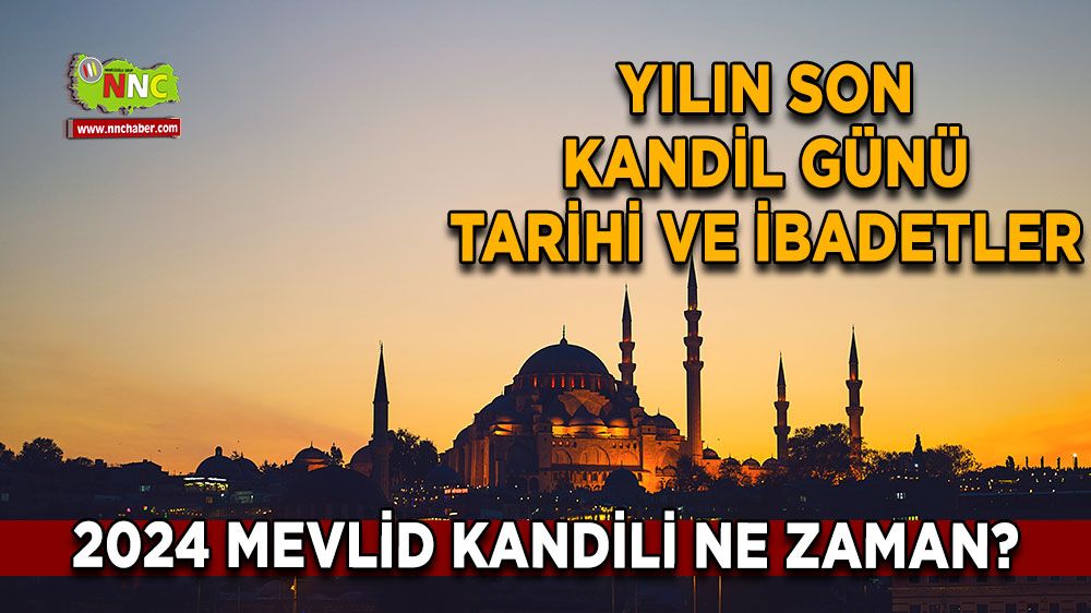 2024 Mevlid Kandili Ne Zaman? Yılın Son Kandil Günü Tarihi ve İbadetler