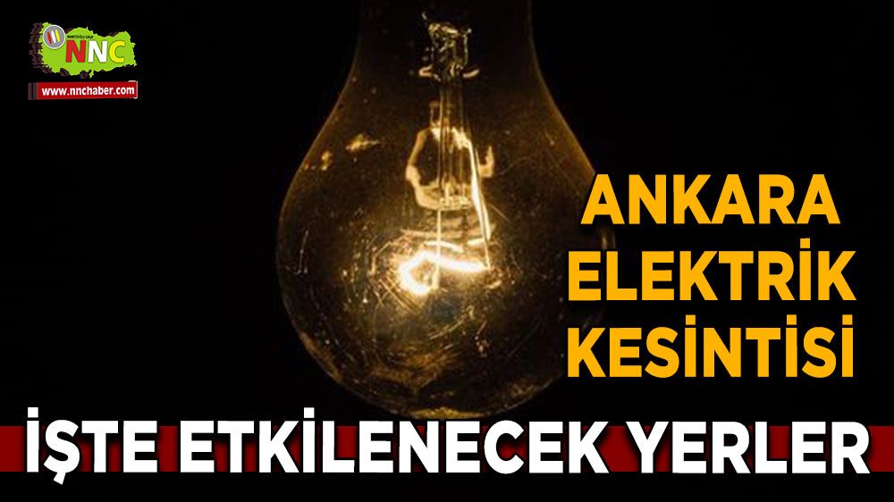 3 Eylül Ankara elektrik kesintisi! İşte etkilenecek yerler