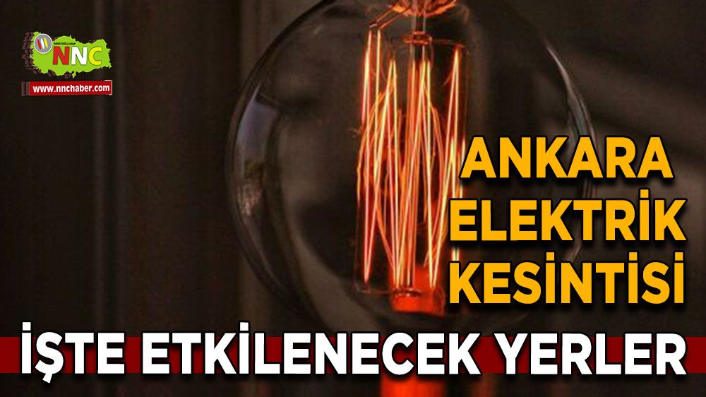 4 Eylül Ankara elektrik kesintisi! Nerelerde etkili olacak