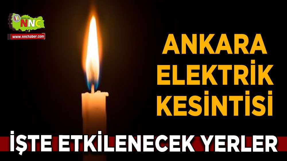 5 Eylül Ankara elektrik kesintisi! İşte etkilenecek yerler