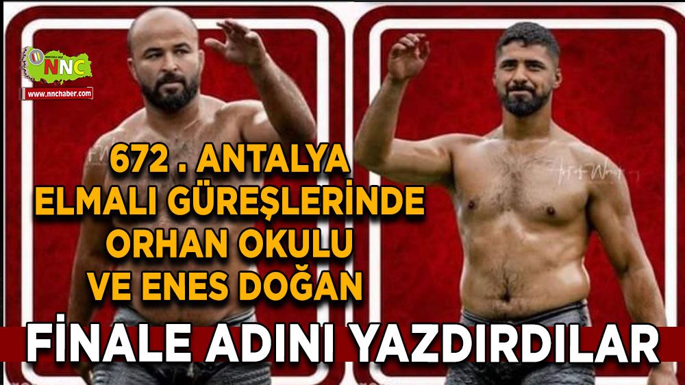 672 . Antalya Elmalı Güreşlerinde Orhan Okulu ve  Enes Doğan  Finale Adını Yazdırlar 