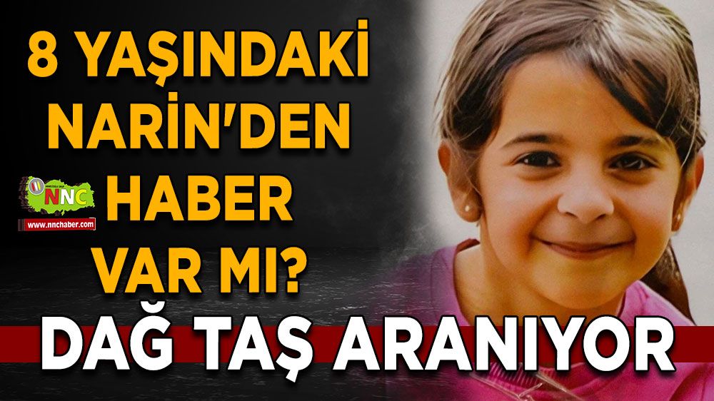 8 yaşındaki Narin'den haber var mı? Dağ taş aranıyor diyerek cevap verdi