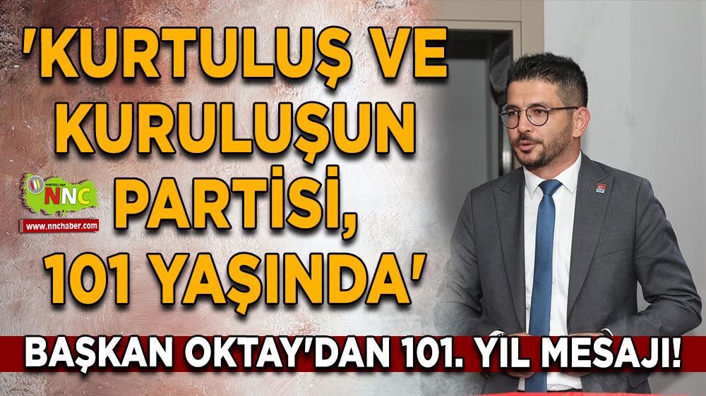 Ahmet Sedat Oktay'dan 101. yıl mesajı! 'Kurtuluş ve Kuruluşun Partisi, 101 Yaşında'